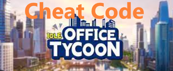 idle office tycoon cheats